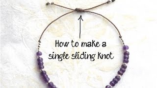 How to Make a Sliding Knot (single knot) - jewelry making tutorial