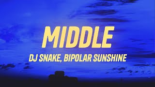 DJ Snake - Middle (Lyrics) ft. Bipolar Sunshine