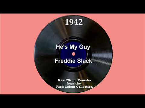 1942 Freddie Slack - He’s My Guy (Ella Mae Morse, vocal)