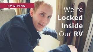 Locked Inside Our RV | Fixing a Broken RV Lock