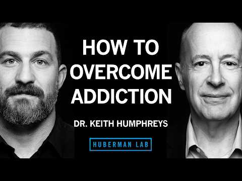 How to Overcome Addiction to Substances or Behaviors | Dr. Keith Humphreys