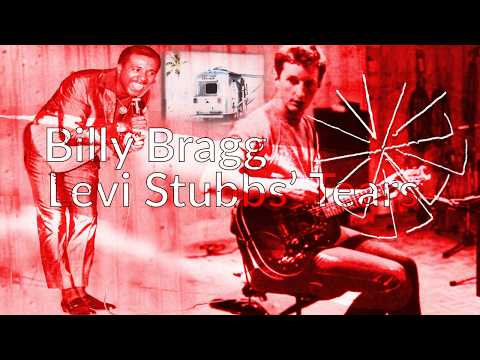 Levi Stubbs' Tears - Billy Bragg