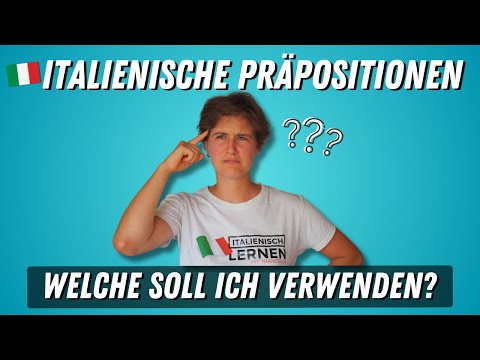 Italienische Präpositionen: Welche soll ich verwenden? (Italienische Grammatik)