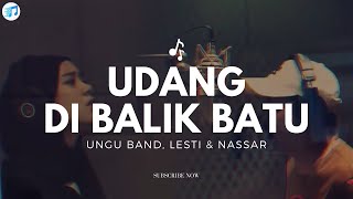 Download lagu Ungu Band, Lesti, Nassar - Udang Di Balik Batu (Lirik) | Ku Tak Mau, Tak Mau Lagi Kau Tipu mp3