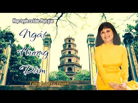 Tuyển Tập Nhạc Phật Giáo: Ngát Hương Đàm - Tiếng hát Hà Thanh