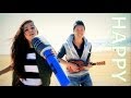 Happy - Pharrell Williams (Alyssa Bernal & Anthony ...