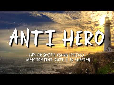 Anti Hero  - Taylor Swift Song Madison Bear, Ruth B, Ed Sheeran And 2 Music  ( Lyrics )