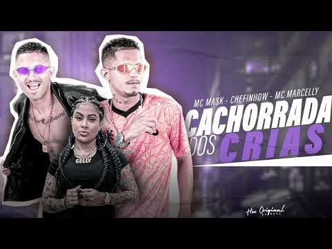 MC MASK TA PESADO CHEFINHOW FEAT. MC MARCELLY - CACHORRADA DOS CRIAS ( REMIX BREGAFUNK )