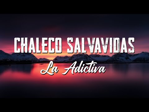 Chaleco Salvavidas - La Adictiva - Letra