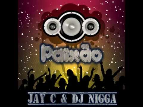 JAY C & DJ NIGGA: Paixao