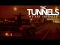 The Tunnels - We Are Infinite 