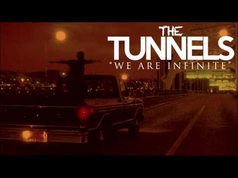 The Tunnels - We Are Infinite