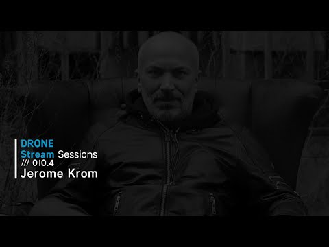 [Techno] Stream Sessions 010.4 – Jerome Krom /// Drone Existence