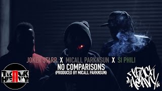 Joker Starr X Micall Parknsun X Si Phili - No Comparisons (Produced by Micall Parknsun)