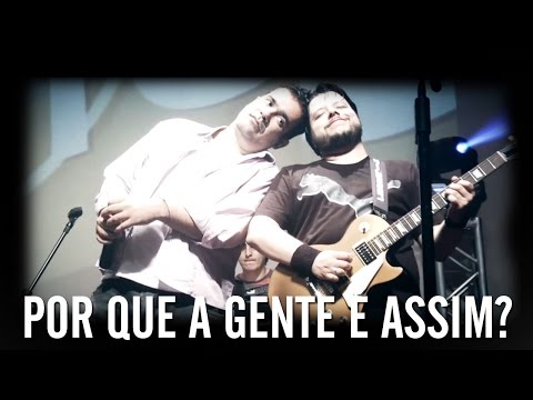 Por Que A Gente É Assim video