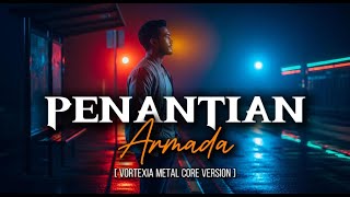Download lagu Penantian  – Armada  |  Vortexia Metal Core Version mp3 Download lagu Penantian  – Armada  |  Vortexia Metal Core Version mp3