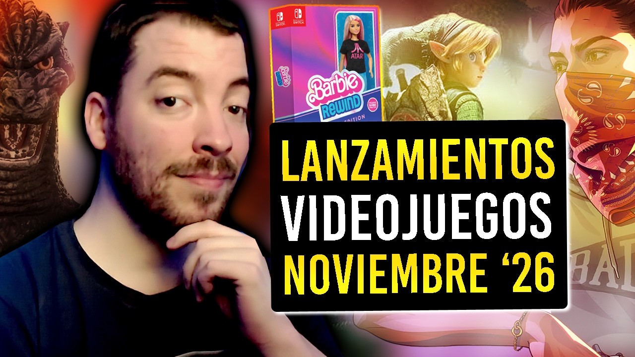 BARBIE, GTA VI, OCARINA of TIME Y MÁS! - Repaso de los LANZAMIENTOS de VIDEOJUEGOS en NOVIEMBRE 2026