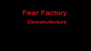 Fear Factory Demanufacture + Lyrics