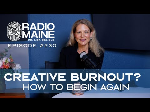 Radio Maine: Creative Burnout? Here's How to Begin Again: Rhythm and Return
