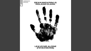 Dean Mickoski - Leave Me Alone (I'm Dancing) video