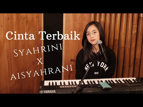 CINTA TERBAIK (SYAHRINI X AISYAHRANI) -  MICHELA THEA COVER