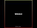 WIGGLE Whatsapp Status Instagram BGM FOR U 4EVER