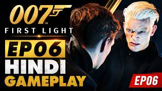 The Most Tense Mission Yet! | 007 First Light EP06 Hindi