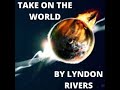 Lyndon%20Rivers%20-%20Take%20On%20The%20World