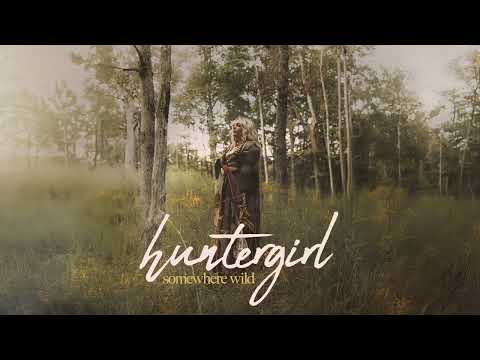 HunterGirl - Somewhere Wild (Official Audio)