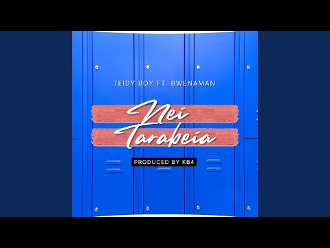 Nei Tarabeia (feat. Bwenaman)