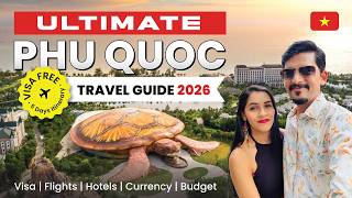 Ultimate Phu Quoc Travel Guide 2026 from INDIA | Flights, Hotels , Budget, Itinerary &amp;amp; More