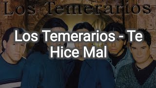 Los Temerarios - Te Hice Mal [Letra]