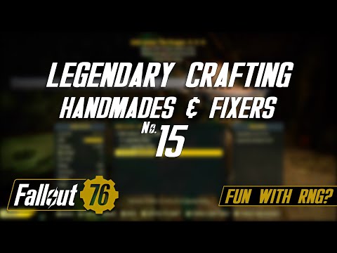 Fallout 76 Legendary Crafting #15 - Handmade and The Fixer