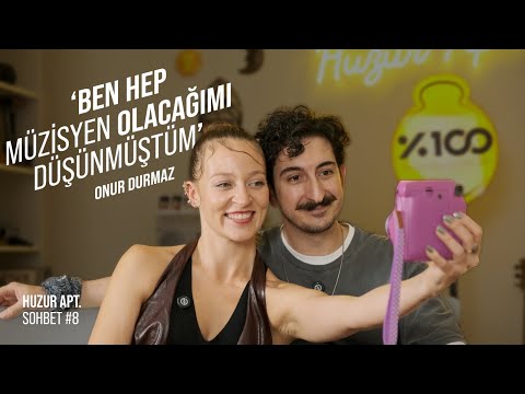 Huzur Apt. Sohbet #8 - Onur Durmaz - Oyunculuk vs. Müzik