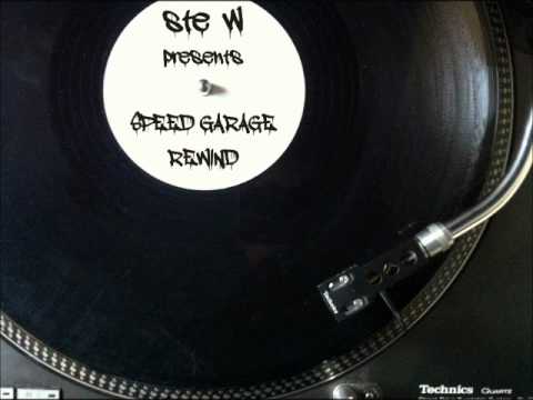 Dj Ste W presents - Speed Garage Rewind - oldskool speed garage vinyl mix