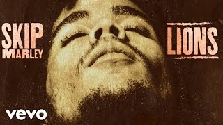 Skip Marley - Lions (Lyric Video)