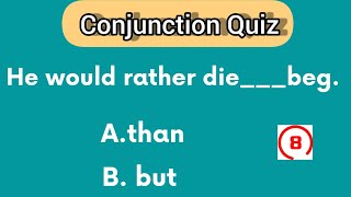 Conjunction Quiz[1]|Grammar Quiz|Can you score 10/10
