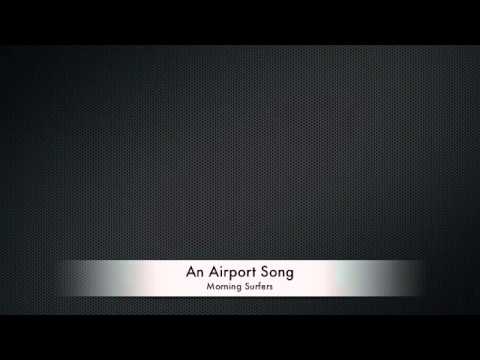 An airport song - Morning Surfers