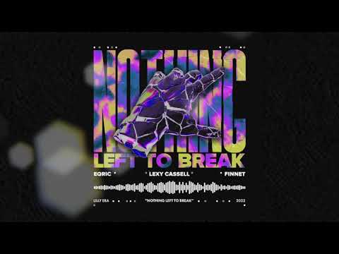 EQRIC, Finnet, Lexy Cassell - Nothing Left To Break