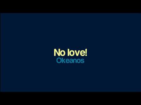 Okeanos - No love!