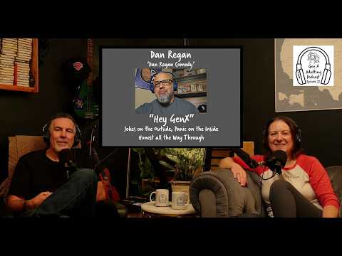 GenX Adulting Podcast - Episode 72 - GenX Speaks Series: Dan Regan - Dan Regan Comedy