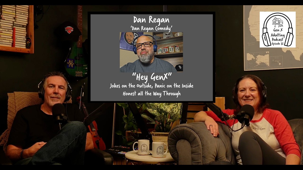 Episode 72 - GenX Speaks Series: Dan Regan - Dan Regan Comedy