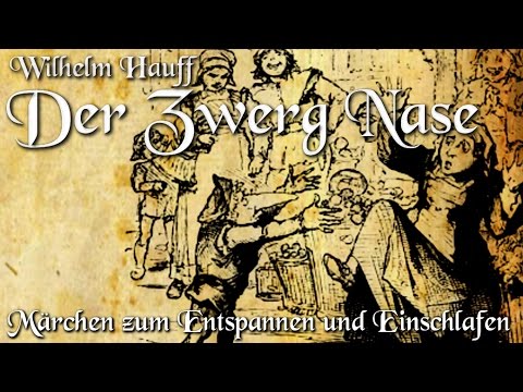Der Zwerg Nase von Wilhelm Hauff (Hörbuch deutsch) Märchen zum Einschlafen