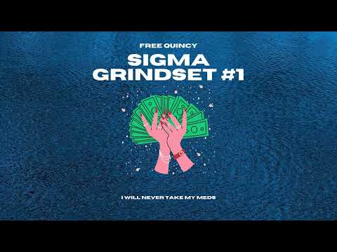 Free Quincy - Sigma Grindset #1