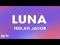 Feid, ATL Jacob - LUNA (Lyrics/Letra)