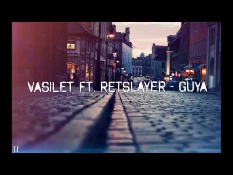 Vasilet Ft  Retslayer - Güya