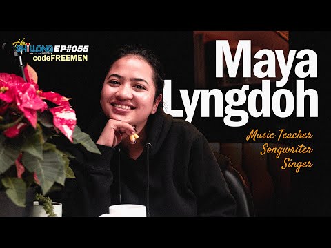 Jingsyiad Ka Kpei Ha Ka Tlang Mairang | #EP055 Ft. Maya Lyngdoh Mawlong