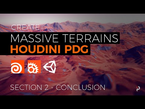 Create Massive Terrains with Houdini PDG and Unity 2019.3 - Section 2 - Conclusion