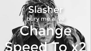 Slasher Unreleasd Song-Juice WRLD Bury Me Alive