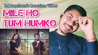 Mile Ho Tum Humko / Reprise Version / Neha Kakkar / Tony Kakkar / Hindi Song / Reaction Video